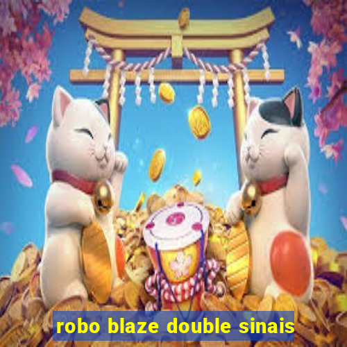 robo blaze double sinais